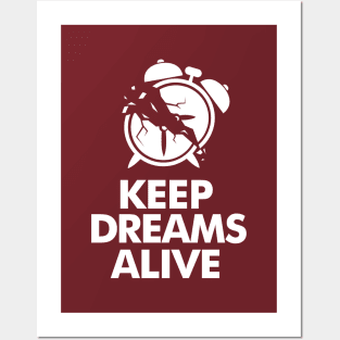 Keep dreams alive Posters and Art